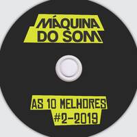 As 10 Melhores 2019 #2 by Máquina do Som