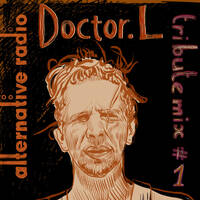Tribute Mix #1: Doctor L by Alternative Radio