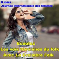 Spécial 8 mars Les voix féminines du folk by La Croisière Folk