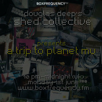 Douglas Deep's Radio Show #16 01/06/15 - A Trip To Planet Mu by Douglas Deep's Shed Collective