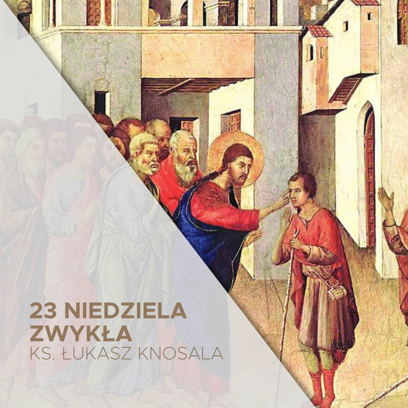 05.09.2021 - 23 Niedziela Zwykła B - ks. Łukasz Knosala episode artwork