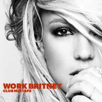 WORK BRITNEY - CLUB MIXTAPE by Tonny Liljenberg