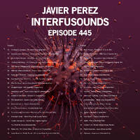 Javier Pérez - Interfusounds Episode 445 (March 24 2019) by Javier Pérez