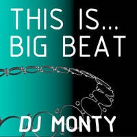 This is.... Best of Big Beat DJ Mixes : DJ Monty UK
