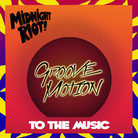 Groove Motion - To The Music by Groove Motion