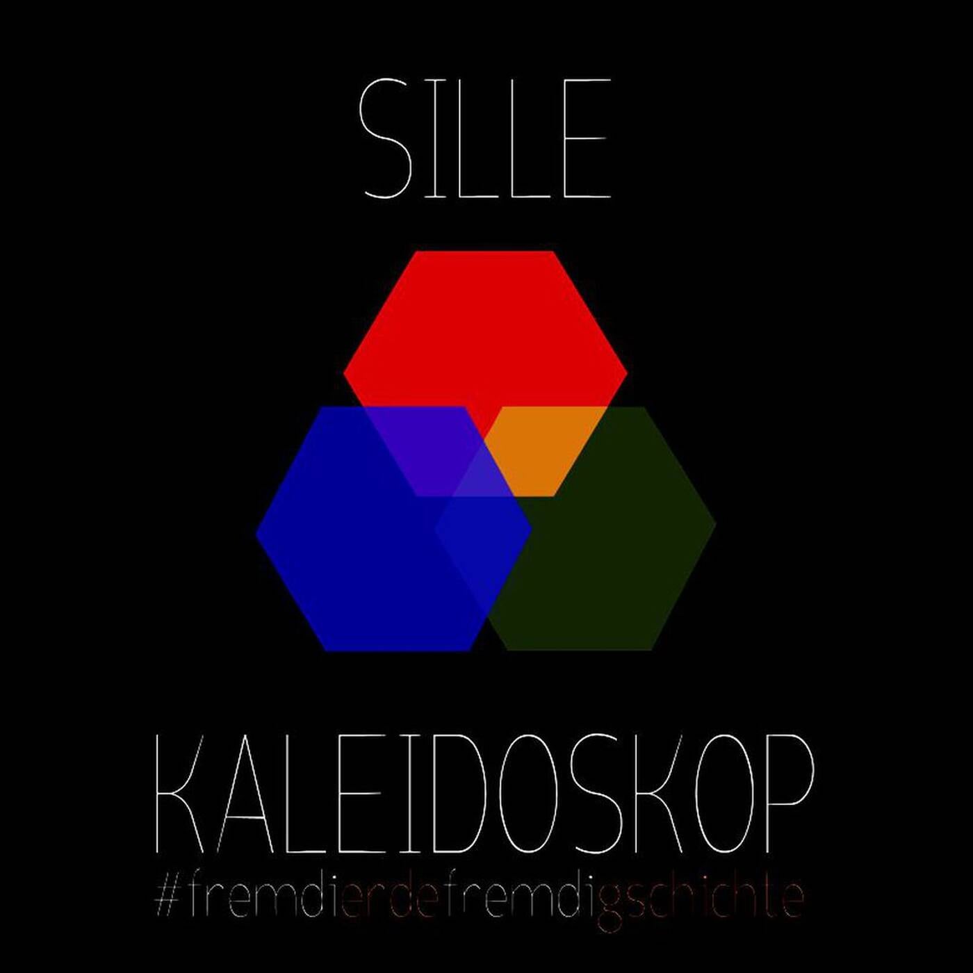 Sille & Uppressor's: Kaleidoskop #FremdiErdeFremdiGschichte