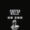 Foster Killz