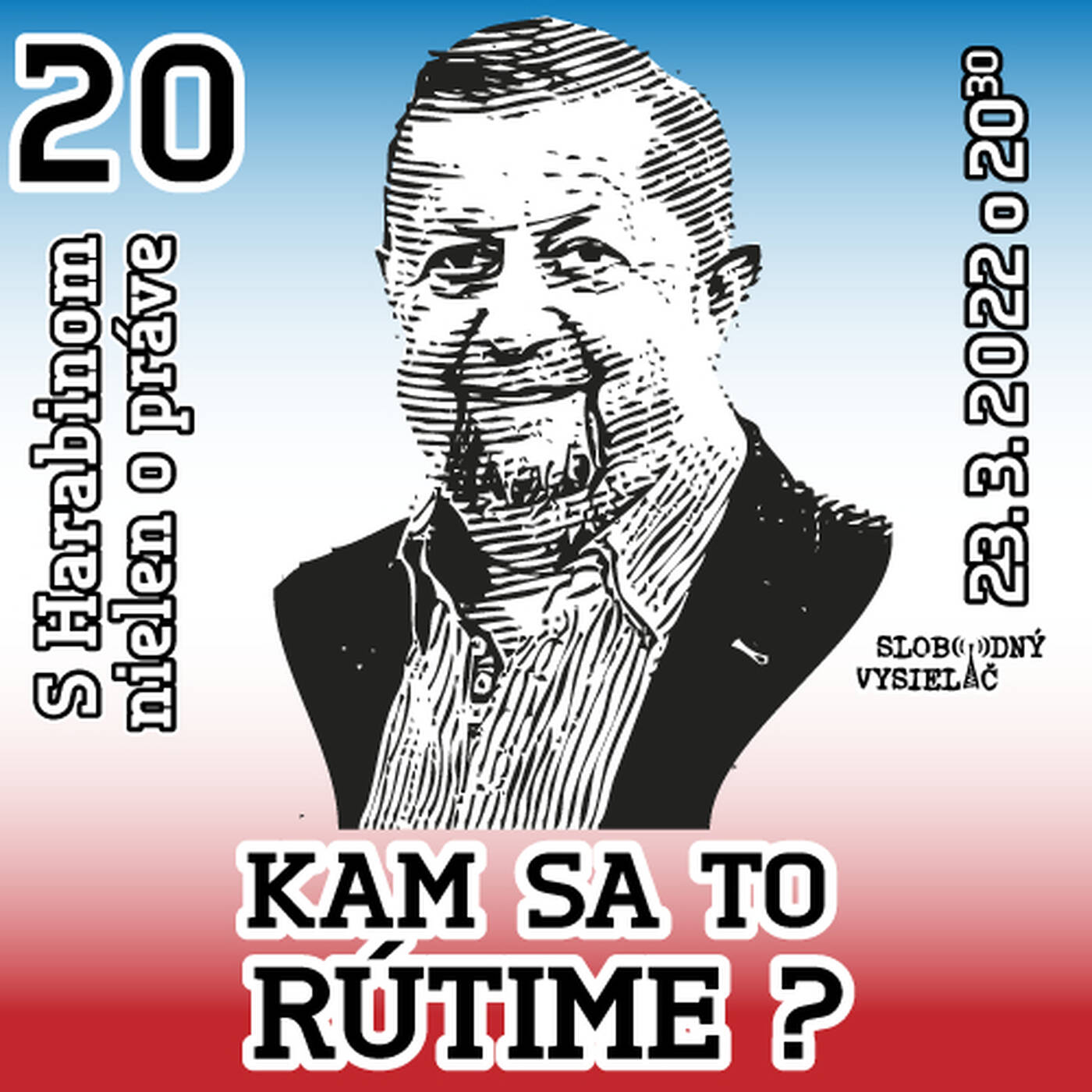S Harabinom nielen o práve 20 - 2022-03-23 Kam sa to rútime ? episode artwork