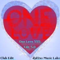 One Love 555 Club Edit by djd2xs Music Labs