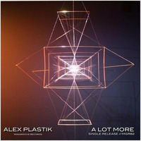 MGR082 - Alex Plastik - A Lot More (extract) by APSK