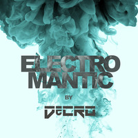 DeCRO - Electromantic (Spontaneous Session #02) by DeCRO