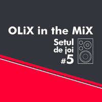 OLiX in the Mix - Setul de joi #5 by OLiX