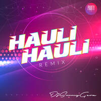 Hauli Hauli Yeah Baby Remix by dj Sunny Gera