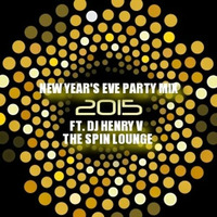 NEW YEAR'S EVE PARTY MIX 2015 Ft. DJ HENRY V "SPIN LOUNGE" WHITTIER by Dave Stylus and #FryWeezie