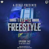 A-Style presents This Is Freestyle EP242 @ REALHARDSTYLE.NL 07.06.2024 by A-Style - Harder Styles DJ