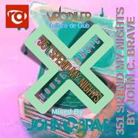 351 SPEND MY NIGHTS BY JOHN C BRAVE SZONA DJ 24 10 2026 by John C. Brave