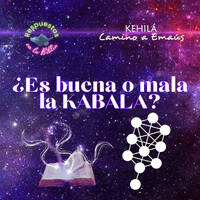 255. ¿Es buena o mala la KABALA? by Kehila Camino a Emaus