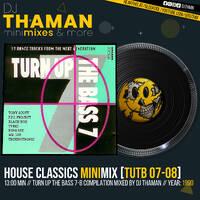 House Classics MiniMix [TUTB 07 &amp; 08] - Dj ThaMan by DJ THAMAN