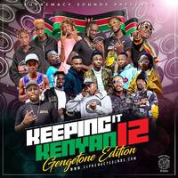 keeping it kenyan Vol 12 ( GENGETONE ) by supremacysounds