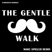 Schinowatz Bobokof - The Gentle Walk (Marc Spieler Remix) by Marc Spieler
