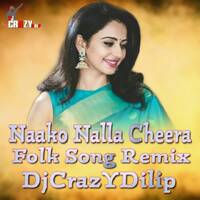 Naako Nalla Cheera Folk Song (Remix)-DjCrazYDilip by www.Djoffice.in