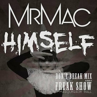 Don't Break It 2015 (Freakshow NYE Set) by Mr.Mac Himself