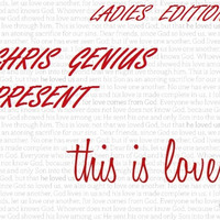 CHRIS GENIUS PRESENT - THIS IS  LOVE [LADIES EDITION] MIXTAPE by CHRIS GENIUS MUSIC