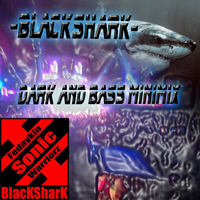 BlacKSharK Dark&Bass minimix by BlacKSharK