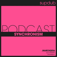 supdub podcast - synchronism .märz 2016 by Synchronism