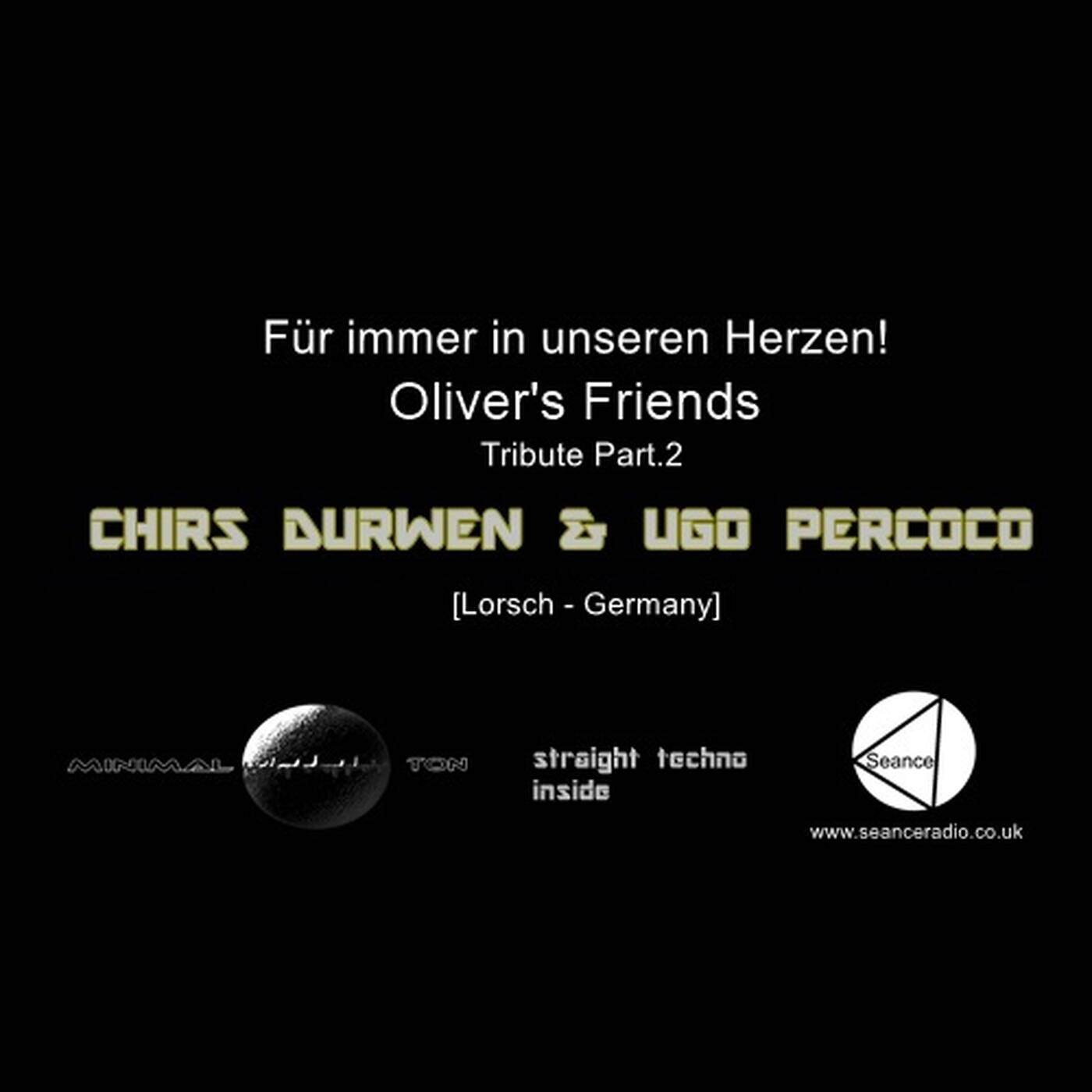 Oliver's Friends '' Chris Durwen &amp; Ugo Percoco '' Tribute Part2 @ Minimalton RadioShow [Germany] for Seance Radio [UK] episode artwork