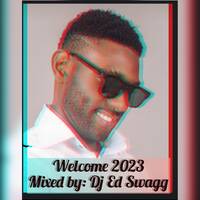 Welcome 2k23 - Mixed By: Dj Ed Swagg by Edmilson Manuel