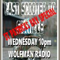 Last Scooter To Skaville St. Patrick's Day Special 18-03-26 by WolfmanRadioShows