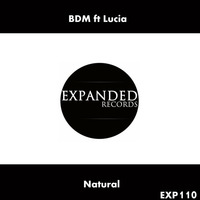 BDM ft Lucia - Natural Exp110 Out 16/07/2016 by Expanded Records