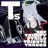260628 T5 -The Trinity Tails Tribute Tracks- by Tsuβaki