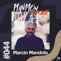 MinMon Podcast #44 by Marcin Mandola by MinMon Kollektiv