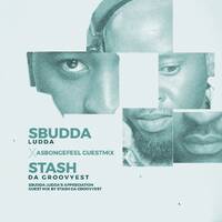 Asbonge Feel Guest Mix (Appreciation Guest Mix By Stash Da Groovyest) by Sbudda Ludda