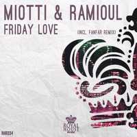 RHR034 : Miotti & Ramioul - Friday Love (Original Mix) by Wild & Dann