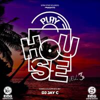 DJ JAY C - PLAY HOUSE VOL 3 (Spin Star Sounds) by Dj Jay C (Spin Star Sounds)