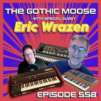 The Gothic Moose goes Synthpocalypse – Episode 558 – with Special Guest Eric Wrazen by DJ Moose