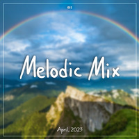 Melodic Mix - April 2023 by Cerulean