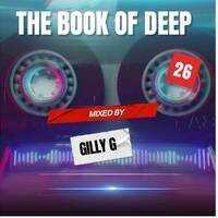 The Book of Deep &amp; Soulful (Mixed By Gilly-G) #26 by Gilly G