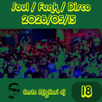 Soul / Funk / Disco #18 2026.05.15 by Carlo Migliori dj