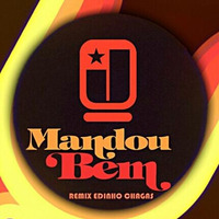 J. Quest - Mandou Bem (Remix Edinho Chagas) by Edinho Chagas