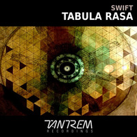 Swift - Tabula Rasa (Original Mix)  OUT NOW! by Tantrem Recordings