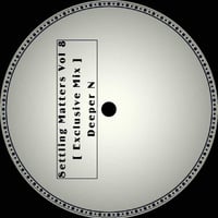 Settling Matters Volume 8 ( Exclusive Mix ) by Deeper N by Deeper N