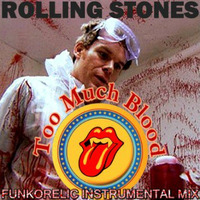 Rolling Stones - Too Much Blood (Funkorelic Instrumental Mix) (7.10) by Funkorelic