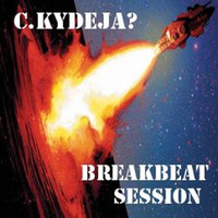 C.KYDEJA? Breakbeat Session