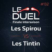 Le Duel #132 : La Grande Finale Intersaison ! by Le Duel