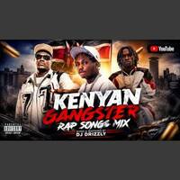 KENYAN GANGSTA RAP SONGS MIX ft TOXIC LYRIKALI KAPITANI 34 BRICK VIRUSI MBAYA DJ DRIZZLY by Haniel