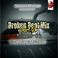 Season Mixtape Pres. Broken Beat Mix Part 4 Mixed By Deejay M-Tsile by Deejay M-Tsile ZA
